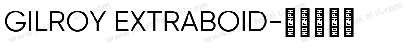 GILROY EXTRABOID字体转换